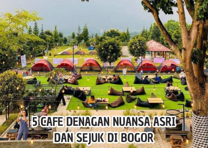 Nuansa Asri dan Sejuk! Inilah 5 Cafe Terpopuler di Bogor, Kamu Wajib Coba