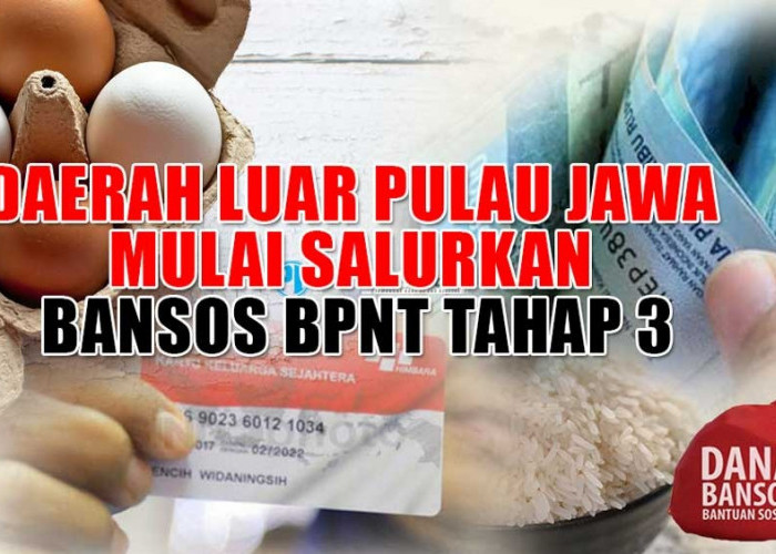 Siap-siap, Daerah Luar Pulau Jawa Mulai Salurkan Bansos BPNT Tahap 3 Mei-Juni, Saldo Rp400.000 Masuk KKS 