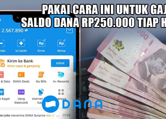 Pakai Cara Ini Untuk Gajian Saldo DANA Rp250.000 Tiap Hari, Syaratnya Gak Ribet Loh!