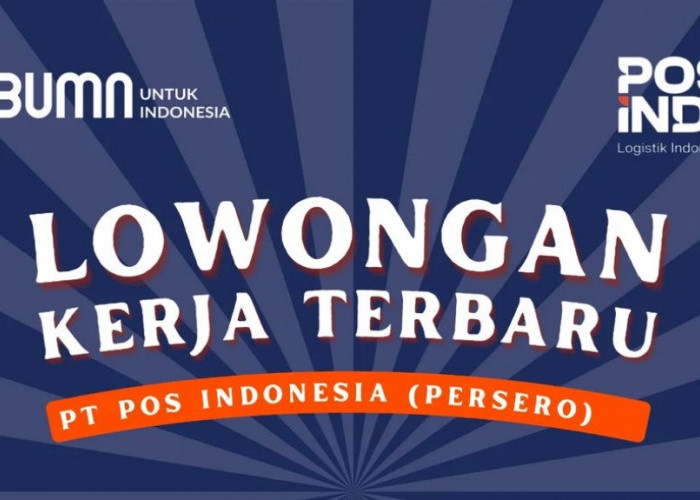 BUMN PT Pos Indonesia Buka Lowongan Kerja Besar-besaran Lulusan SMA SMK Penempatan Palembang Seluruh Indonesia