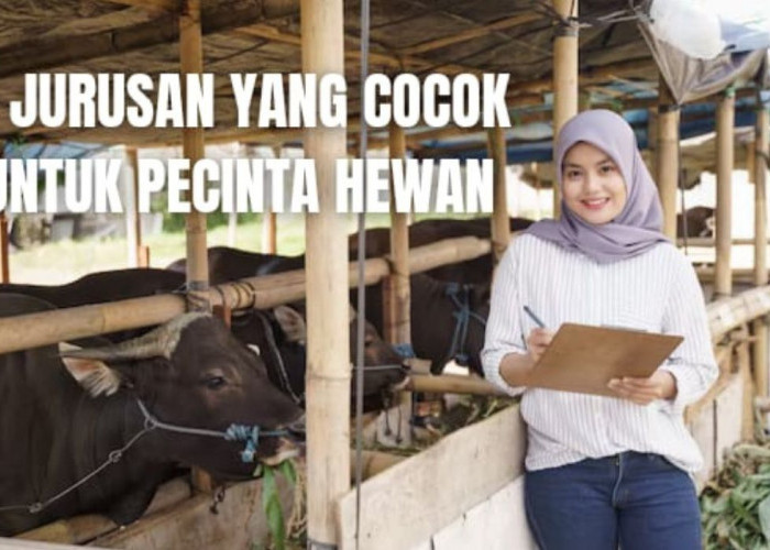 7 Jurusan Kuliah yang Cocok Bagi Pecinta Hewan, Ada di Kampus Terbaik Indonesia!