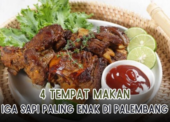 4 Tempat Makan Iga Sapi di Palembang, Rasanya Menggoyang Lidah, Harga dan Alamatnya Cek Disini! 