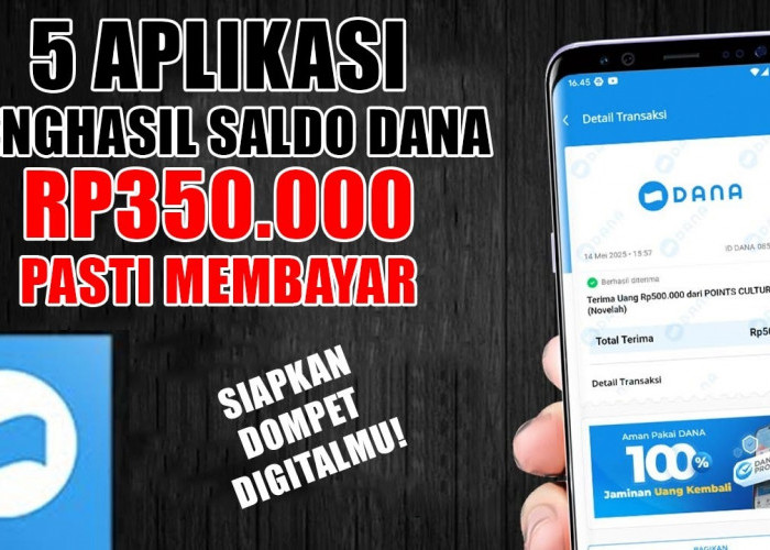 Siapkan Dompet Digital! Ini 5 Aplikasi Penghasil Saldo DANA Rp350.000 Pasti Membayar