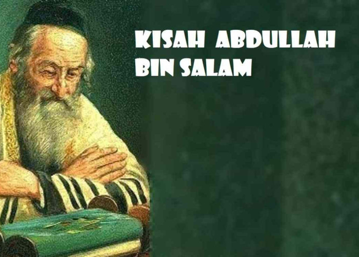 KISAH SAHABAT NABI: Abdullah bin Salam, Pemuka Yahudi yang Hijrah ke Jalan Allah SWT