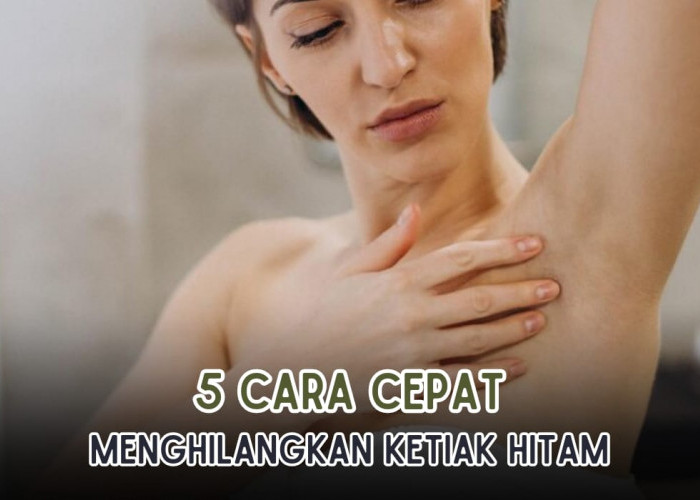 5 Cara Mengatasi Ketiak Hitam dengan Cepat, Cuma Pakai Bahan Alami Bisa Dilakukan di Rumah