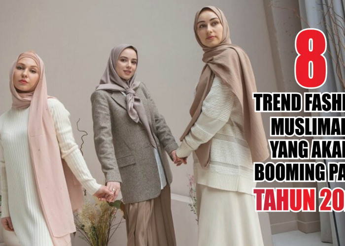 Bisa Jadi Inspirasi Outfit! Ini 8 Trend Fashion Muslimah yang Akan Booming Pada Tahun 2024