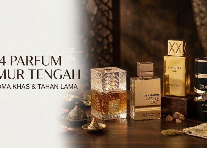 Wangi Mewah dan Tahan Lama! Ini 4 Rekomendasi Parfum Timur Tengah Terbaik yang Bikin Kamu Jadi Pusat Perhatian