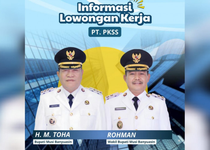 Kabar Gembira! PT. PKSS Buka Peluang Karir bagi Warga Muba, Cek Batas Akhir Pendaftarannya