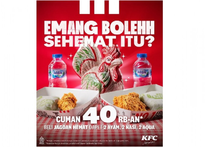 Promo KFC Jagoan Hemat Hanya Bayar Rp40.000an,Buruan Datangin Outletnya