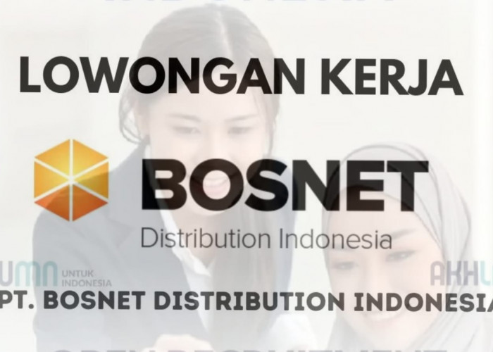 Lowongan Kerja Terbaru BOSNET Distribution Indonesia (Telkom Group) Begini Cara Lamarnya