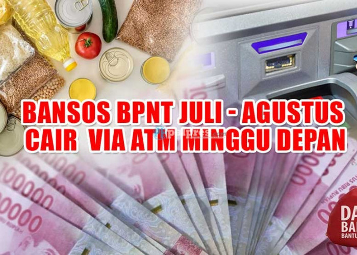 Status Sudah Tersalurkan! Bansos BPNT Juli - Agustus Cair Bertahap Via ATM Minggu Depan 