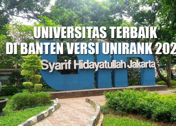 10 Universitas Terbaik di Banten versi UniRank 2023, Posisi Pertama Kampus Islam