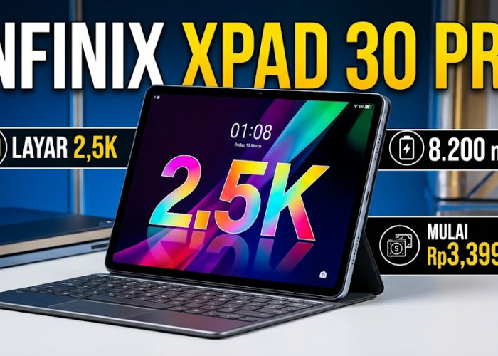 Tablet Idaman Pelajar dan Gamer! Cek Spesifikasi Gahar Infinix XPAD 30 Pro Lengkap dengan Bonus X Keyboard