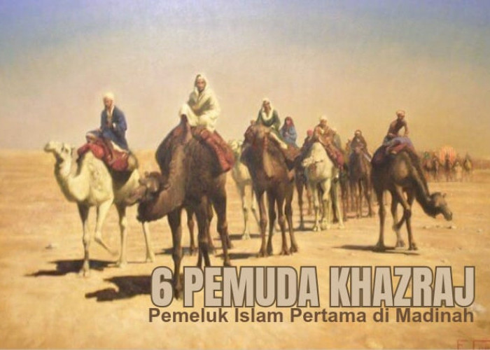 SEJARAH ISLAM! Kisah 6 Pemuda Khazraj yang Pertama Kali Memeluk Islam di Madinah