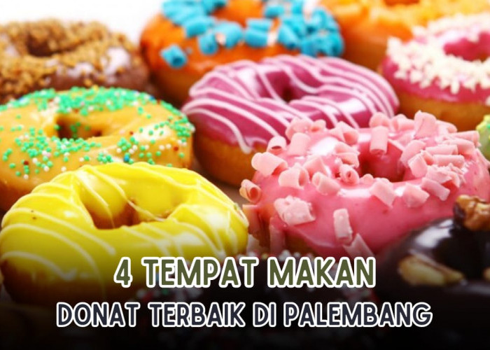 4 Tempat Makan Donat Enak di Palembang, Lembut dan Berlimpah Topping! Cek di Sini Alamat Lengkapnya 