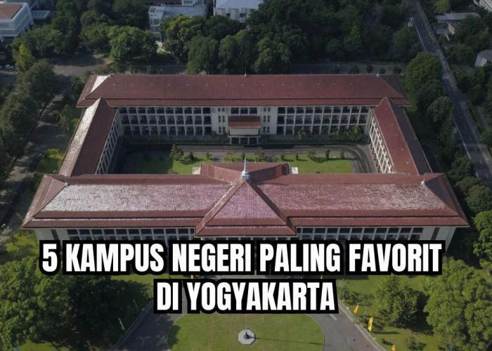Calon Mahasiswa Wajib Catat! Ini 5 Kampus Negeri Paling Favorit di Yogyakarta, Ada Kampus Impianmu?