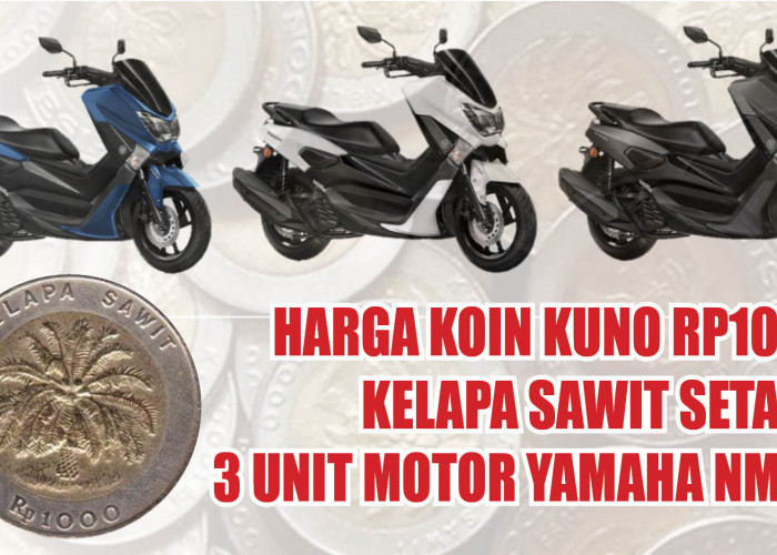 Harga Koin Kuno Rp1000 Kelapa Sawit Setara 3 Unit Motor Yamaha Nmax, Benarkah?