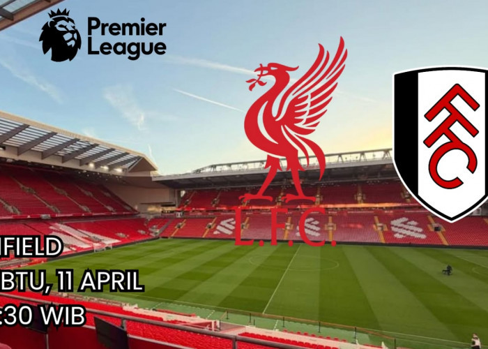  Liga Premier Liverpool vs Fulham: Menghindari Kekalahan Keempat Beruntun di Anfield