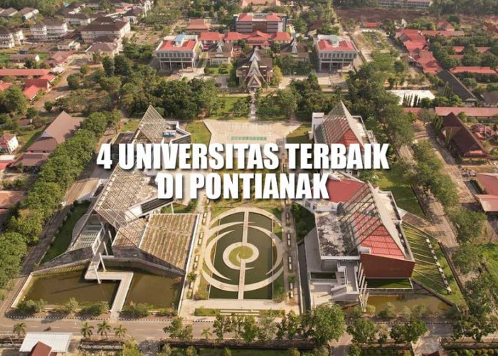 MANTAP! Ini 4 Universitas Terbaik di Pontianak, Negeri dan Swasta Masuk Rangking Dunia, UNTAN Peringkat Berapa