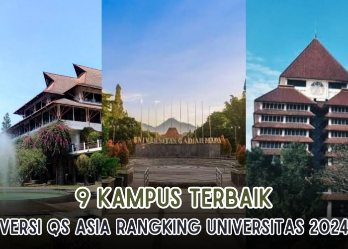 9 Kampus Terbaik di Indonesia versi QS Asia Ranking Universitas 2024, No 1 Bukan UGM tapi Kampus Ini
