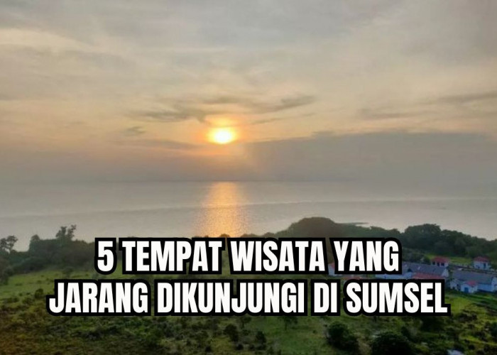 Ada Gua Hingga Pantai, Ini 5 Tempat Wisata yang Jarang Dikunjungi di Sumatera Selatan, Tertarik?