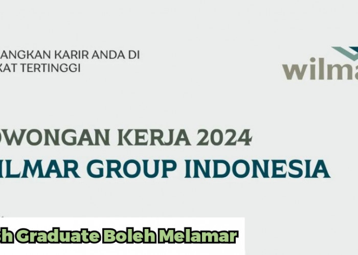 Fresh Graduate Boleh Melamar Wilmar Group Indonesia Buka Lowongan Kerja Terbaru Mei 2024