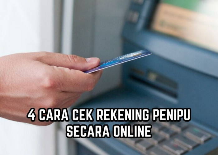 Wajib Tahu! Begini 4 Cara Cek Rekening Penipu Secara Online, Biar Transaksi Aman!