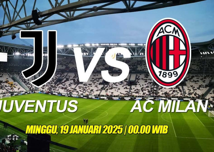 Preview Liga Serie A Juventus vs AC Milan-Prediksi Skor, Perkiraan Susunan Pemain dan Kabar Tim