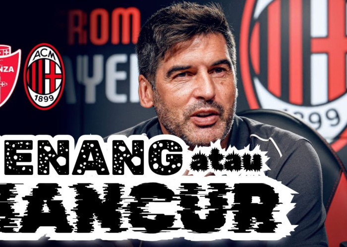 Liga Italia Serie A Monza vs Milan: Preview Kabar Tim, Susunan Pemain dan Prediksi Skor 'Menang atau Hancur'