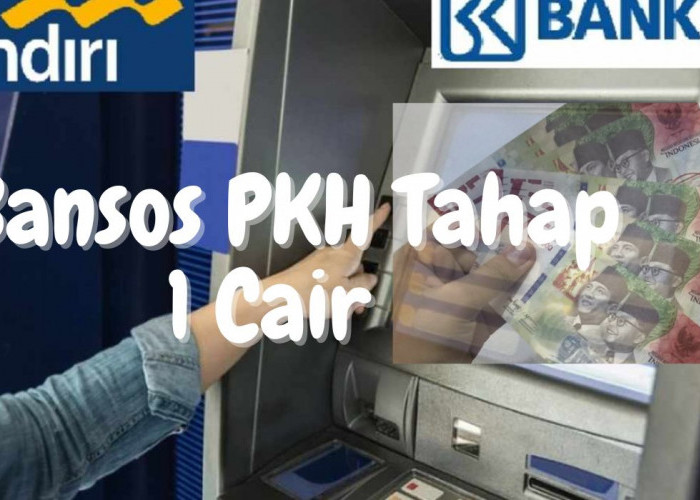 Rezeki Awal Bulan! Bansos PKH Tahap 1 Telah Cair di Bank Ini, Segera Cek Saldo ATM Anda!