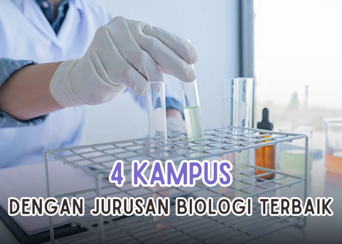 4 Kampus dengan Jurusan Biologi Terbaik di Indonesia, Ada Kampusmu Di Sini?