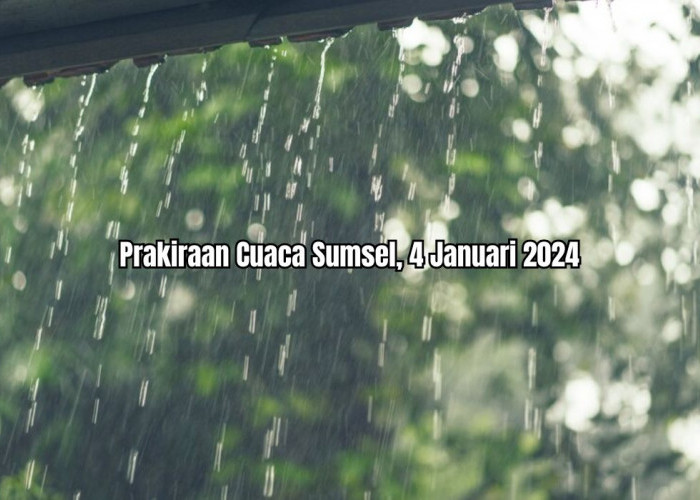 Peringatan Dini Hari Kamis 4 Januari 2024:Seluruh Daerah Sumatera Selatan Diprediksi Hujan Ringan Hingga Petir