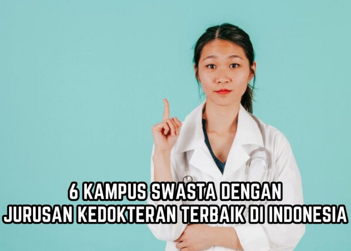 6 Kampus Swasta dengan Jurusan Kedokteran Terbaik di Indonesia, UII Masuk Daftar?
