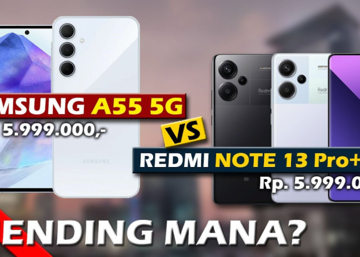 Samsung Galaxy A55 5G Vs Redmi Note 13 Pro Plus 5G: Duel di Kelas 6 Jutaan Tapi Beda RAM, Pilih yang Mana?