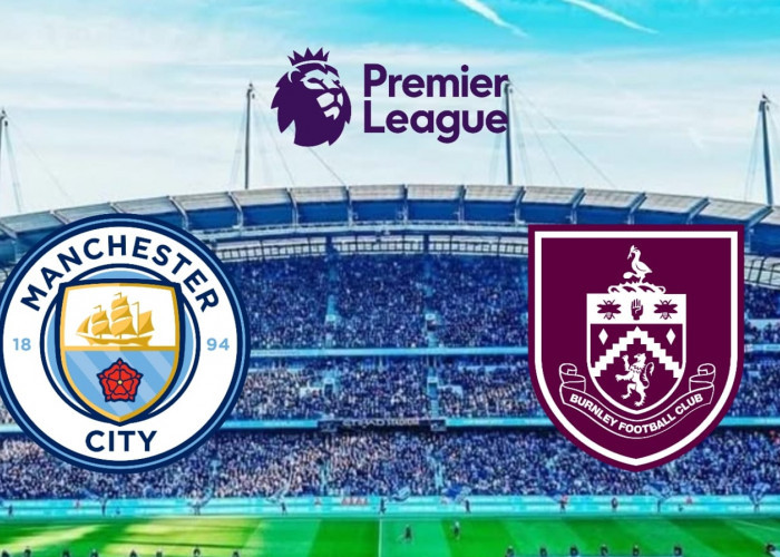 Manchester City vs Burnley - Misi Kembali ke Jalur Kemenangan Premier League