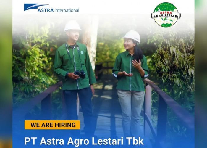 PT Astra Agro Lestari Tbk Buka Lowongan Kerja Terbaru Lulusan D3/D4 dan S1, Ini Posisi dan Cara Melamarnya