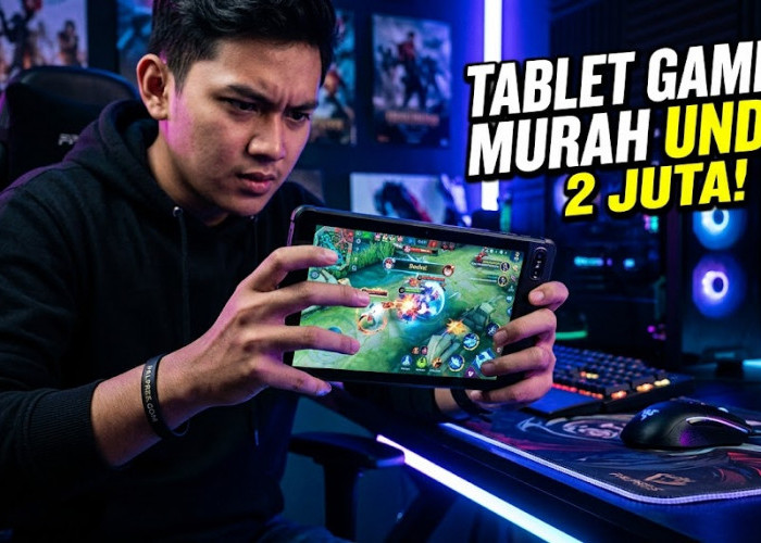 Nggak Perlu Rogoh Kocek Dalam, Kenali 4 Pilihan Tablet Terjangkau di Bawah 2 Juta yang Asyik Buat Main ML