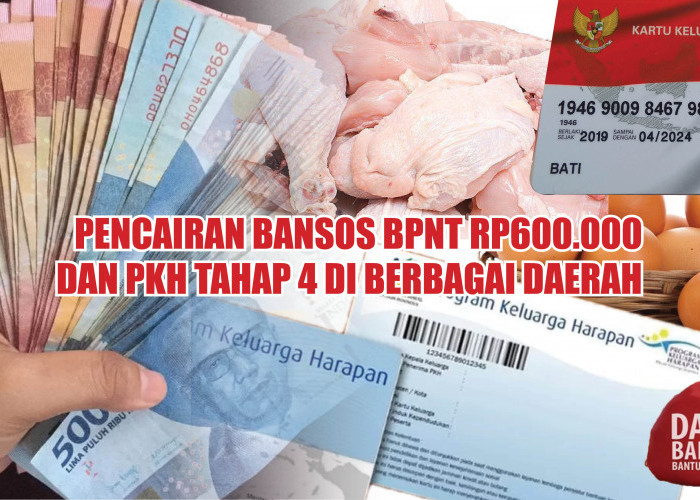 Terbaru! Pencairan Bansos BPNT Rp600.000 dan PKH Tahap 4 di Berbagai Daerah