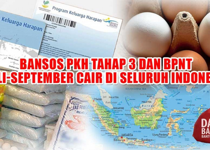 Bansos PKH Tahap 3 dan BPNT Juli-September Cair di Seluruh Indonesia, Cek Jadwalnya!