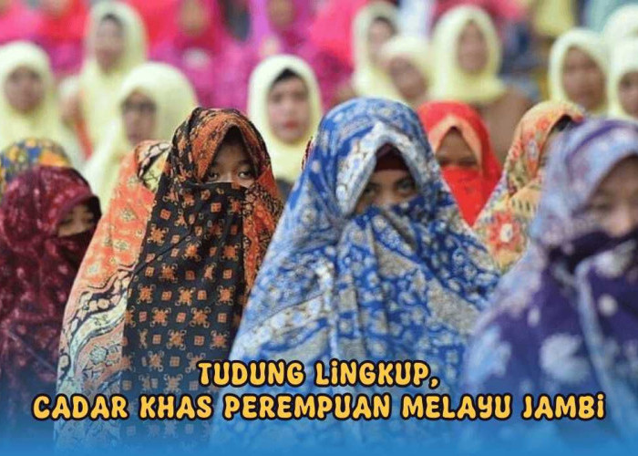  Sama Tapi Tak Serupa, Cadar Ala Masyarakat Melayu Jambi Namanya Tudung Lingkup 