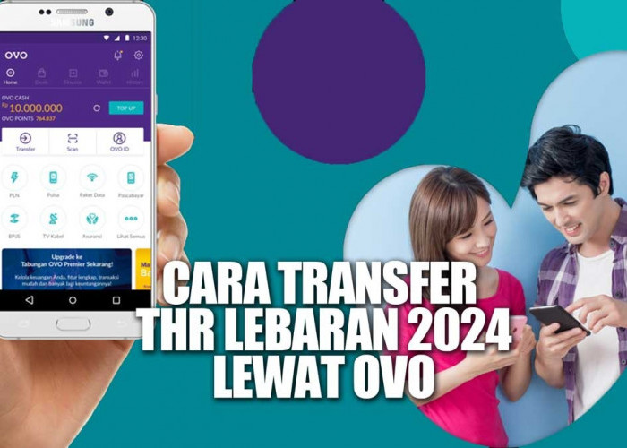 Nggak Payah Cash, Begini Cara Transfer THR Lebaran 2024 Lewat OVO ke sesama Pengguna dan Bank Lain 