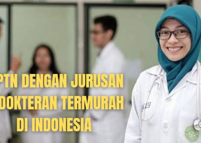 4 PTN dengan Biaya Jurusan Kedokteran Paling Murah di Indonesia, Kuliah Dokter Gak Harus Mahal, Minat?