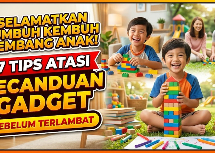 Putuskan Layar, Sambung Ikatan Hati! Ini 7 Tips Ampuh Selamatkan Anak dari Kecanduan Gadget