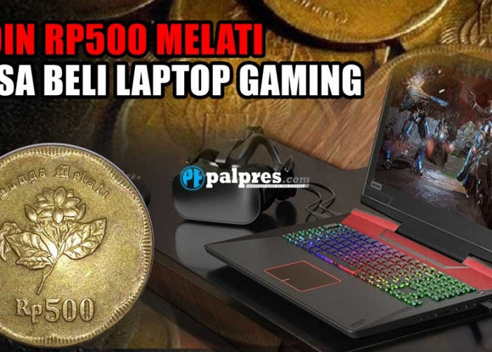 Punya Koin Kuno Rp500 Melati? Jangan di Buang, Jual Kesini Laku Rp5.000.000 Per Keping Bisa Beli Laptop Gaming
