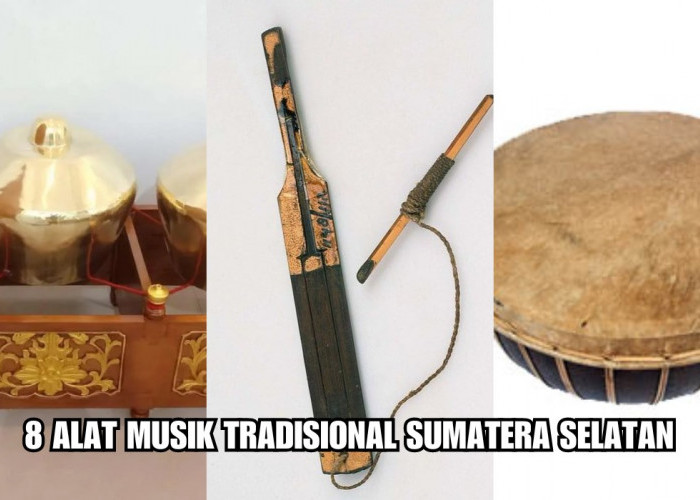 8 Alat Musik Tradisional Sumsel, Warisan Leluhur yang Wajib Dijaga, Melodi Keindahannya Menggetarkan Jiwa