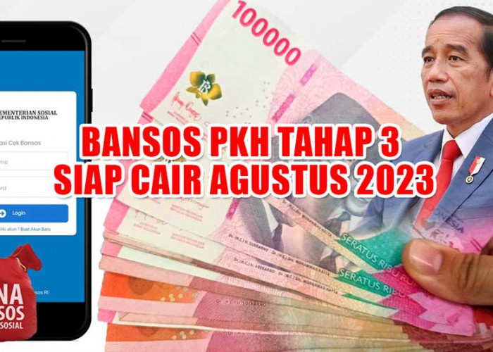 UPDATE TERBARU! Bansos PKH Tahap 3 Siap Cair Agustus 2023, Sudah Rampung Hingga Tahap Ini, Cek Sekarang