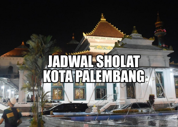 Jadwal Sholat Kota Palembang Beserta Niatnya, Hari Ini Kamis 01 Juni 2023 