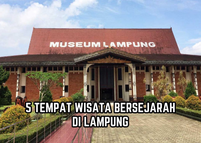 Liburan Sambil Kenang Sejarah! Ini 5 Tempat Wisata Bersejarah di Lampung, Jadi Alternatif Liburan Akhir Tahun