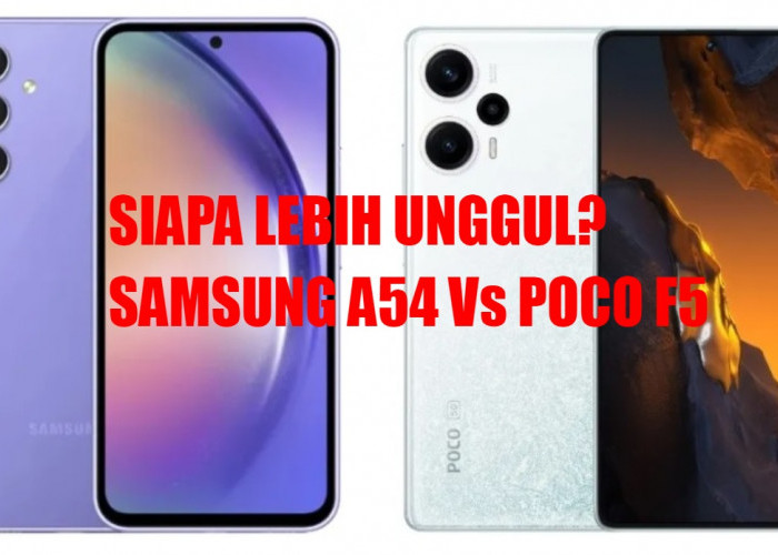 Samsung A54 Versus POCO F5, Siapa Lebih Unggul? Ini Perbedaan Harga dan Spesifikasinya