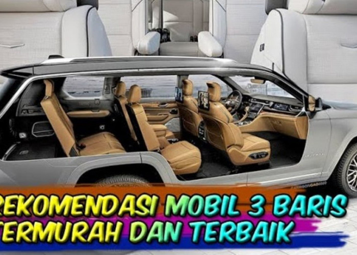 Rekomendasi Mobil 3 Baris Terbaik untuk Pulang Kampung, Harga Murah, Mudik Lebaran 2024 Pun Menyenangkan!